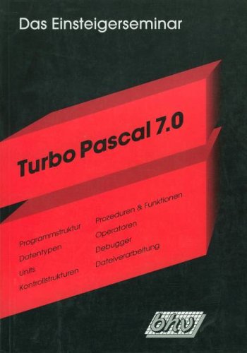 Das Einsteigerseminar Turbo Pascal 6.0. Inkl. vier 3 1/2'- Disketten. Lizenzierte Vollversion ( Software) mit BHV- Handbuch Books