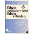Aufsatzstunden, die Spaß machen IV. Fabeln verändern und Fabeln erfinden Books
