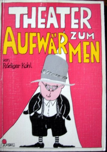 Theater zum Aufwärmen. Theaterspielen in 15 Lernschritten Books