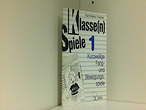 Klasse(n)spiele 1 - Kurzweilige Fang- und Bewegungsspiele Books