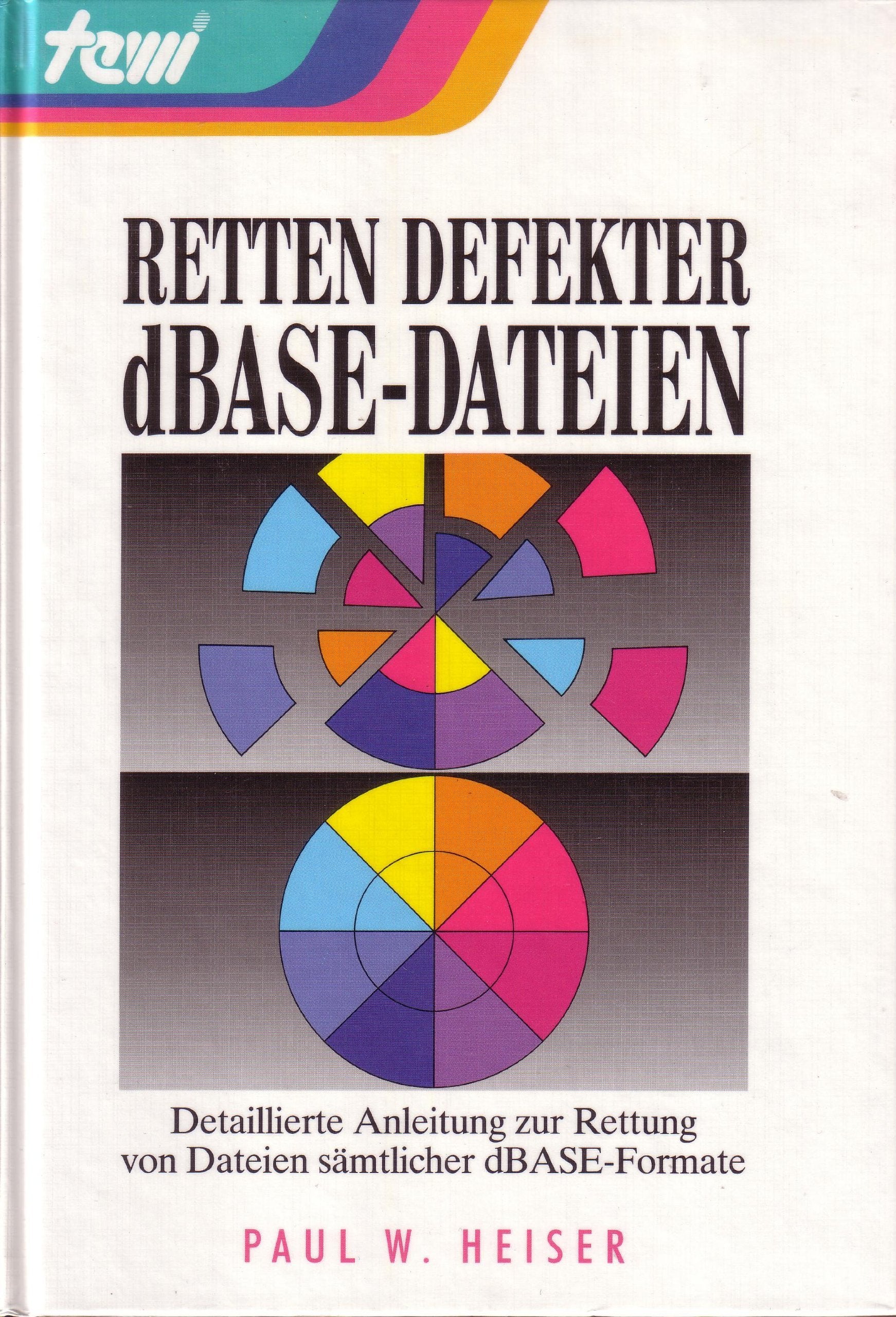 Retten defekter dBase-Dateien. Detaillierte Anleitung zur Rettung von Dateien sämtlicher dBase-Formate Books