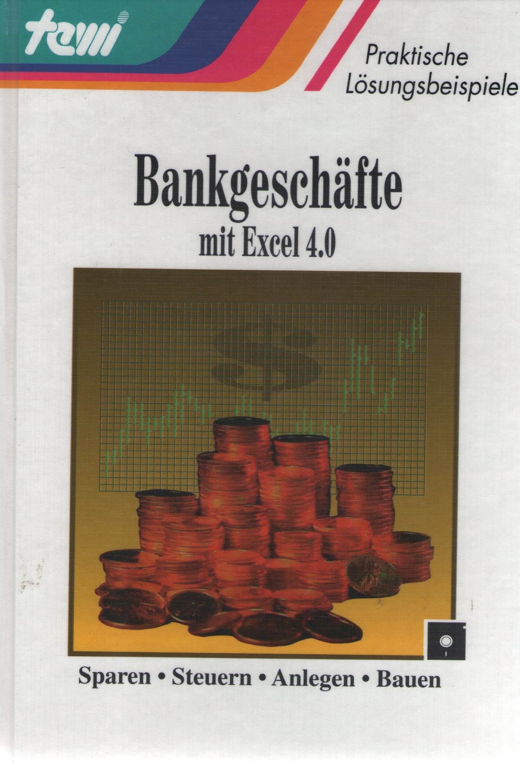 Bankgeschäfte mit Excel 4.0. Sparen - Steuern - Anlegen - Bauen Mathematics
