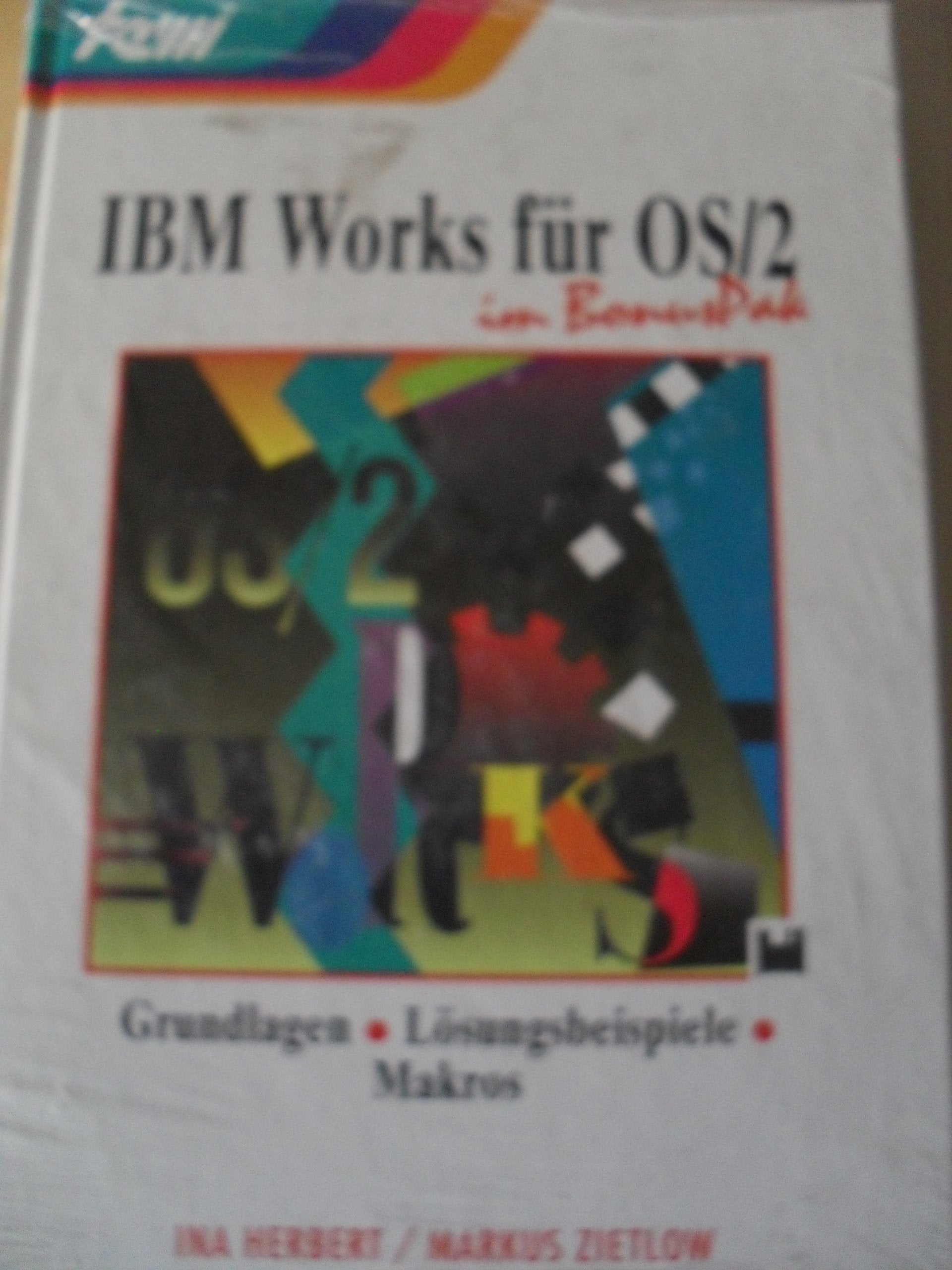 IBM Works für OS/2. Grundlagen, Lösungsbeispiele, Makros Books