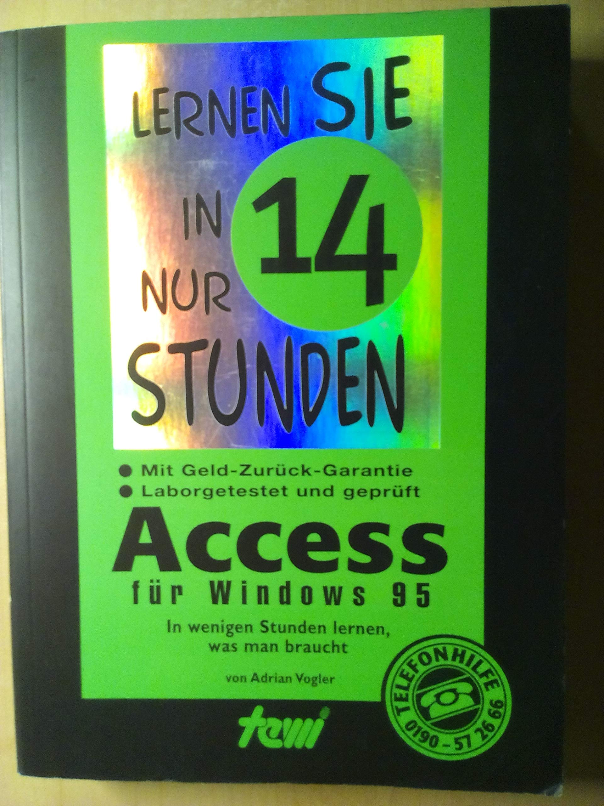 Access für Windows 95. In wenigen Stunden lernen, was man braucht Books