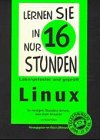 Lernen Sie in nur 16 Stunden Linux. In wenigen Stunden lernen, was man braucht Books