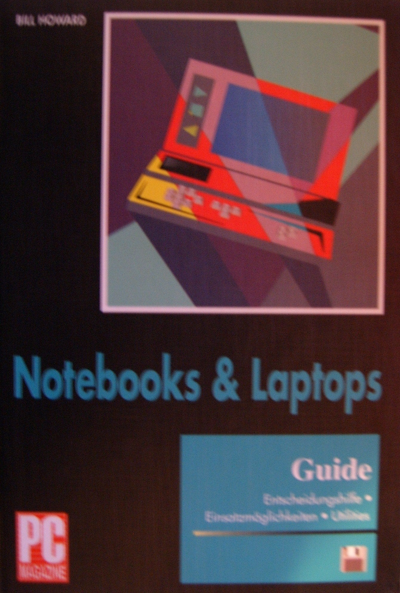 Notebooks und Laptops Guide, m. Diskette (3 1/2 Zoll): Entscheidungshilfe, Einsatzmöglichkeiten, Utilities Books