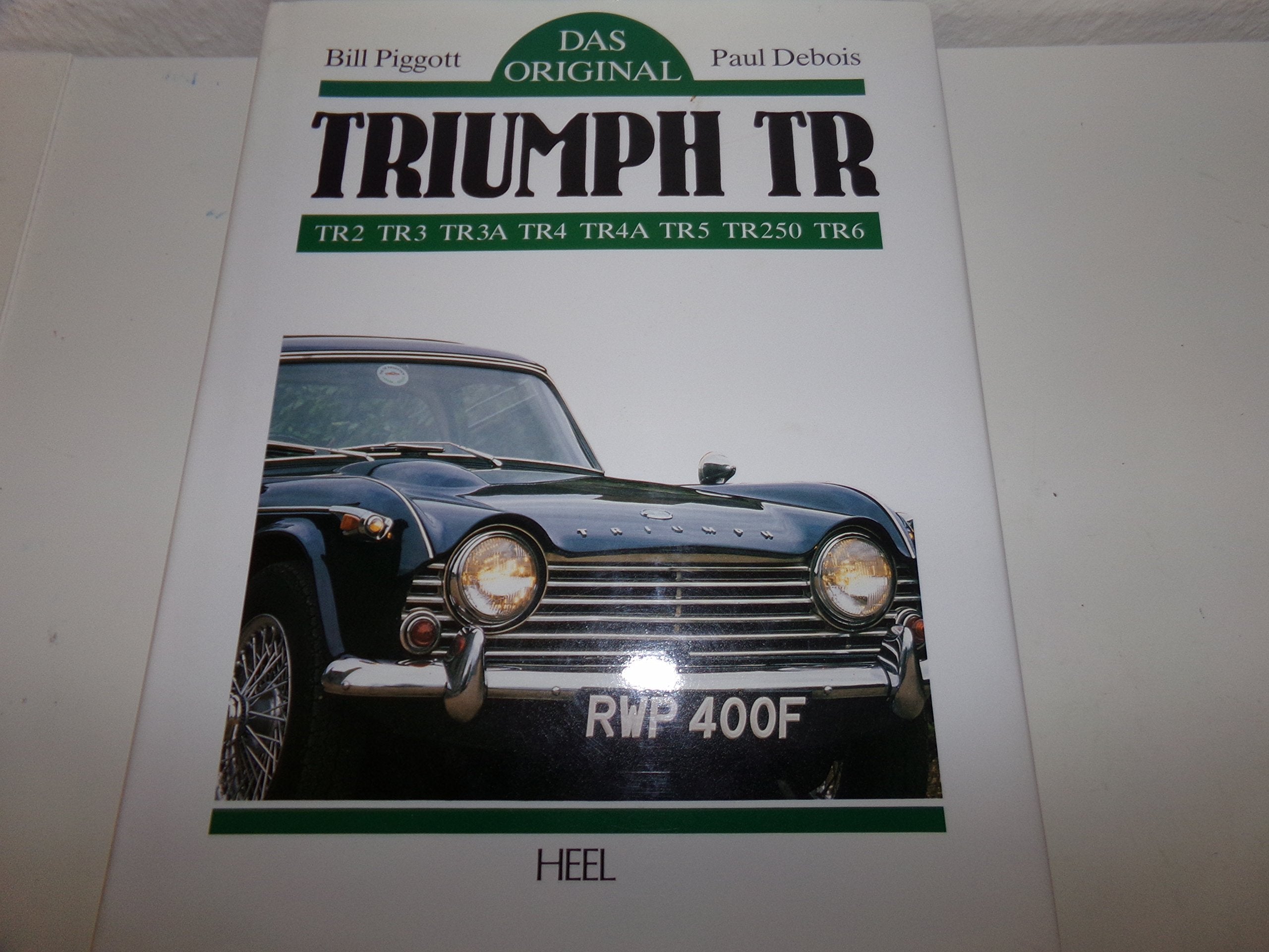 Das Original: Triumph TR: TR 2, TR 3, TR 4A, TR 4, TR 5, TR 250, TR 6 Business & Technology