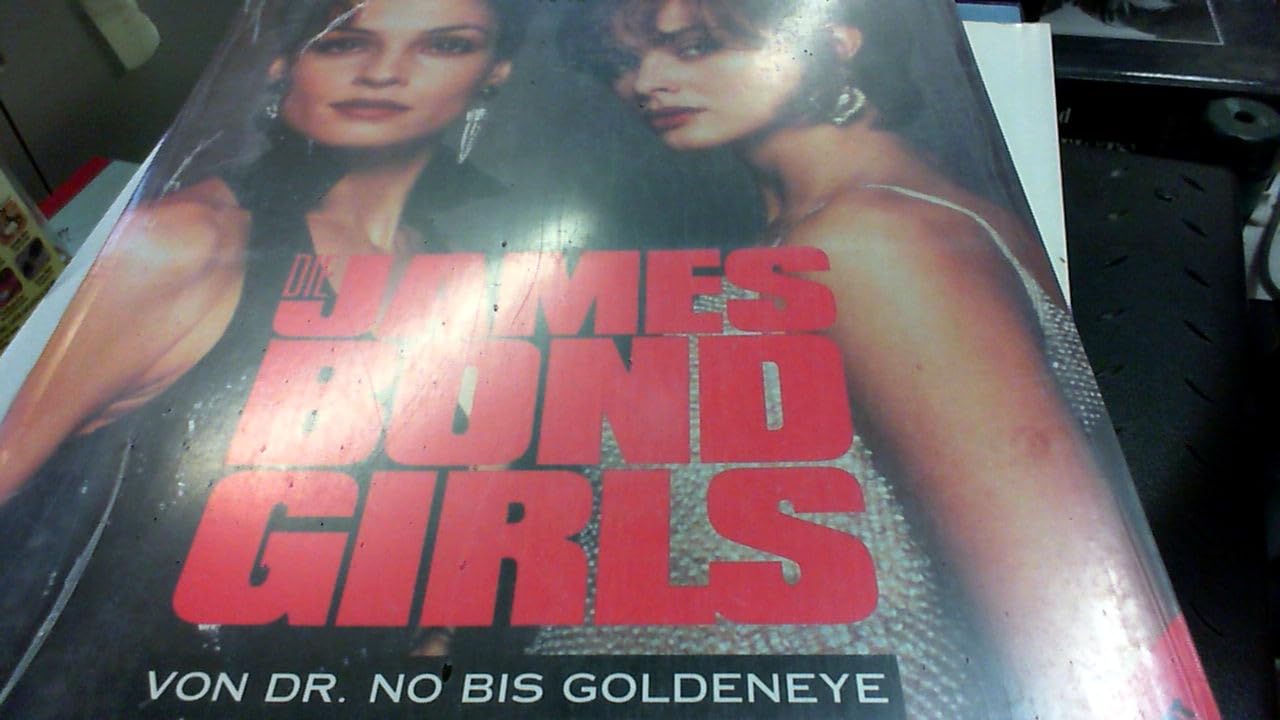 James Bond Girls. Von Dr. No bis Goldeneye Film, Art & Culture