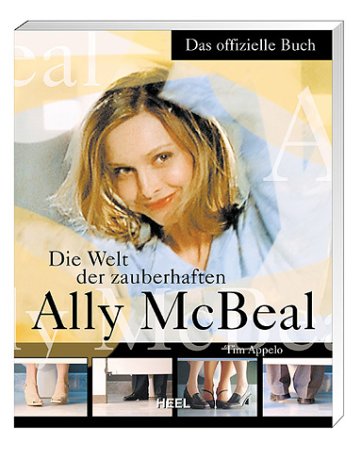 Die Welt der zauberhaften Ally McBeal. Das offizielle Buch. Film, Art & Culture