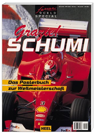Grazie. Schumi. Das Posterbuch zur Weltmeisterschaft Leisure & Fun