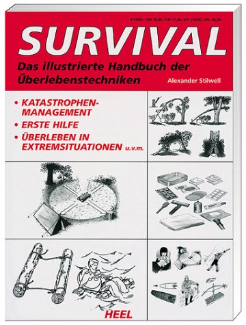 Survival: Das illustrierte Handbuch der Überlebenstechniken Business, Finance & Career