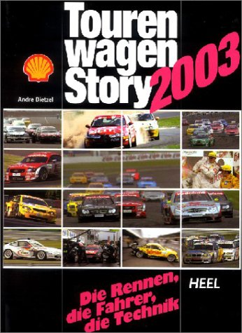 Tourenwagen Story 2003: Die Rennen, die Fahrer, die Technik Leisure, Home & Garden