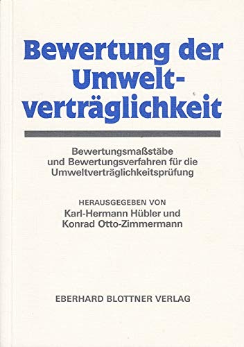 Bewertung der Umweltverträglichkeit: Bewertungsmassstäbe und Bewertungsverfahren für die Umweltverträglichkeitsprüfung Books