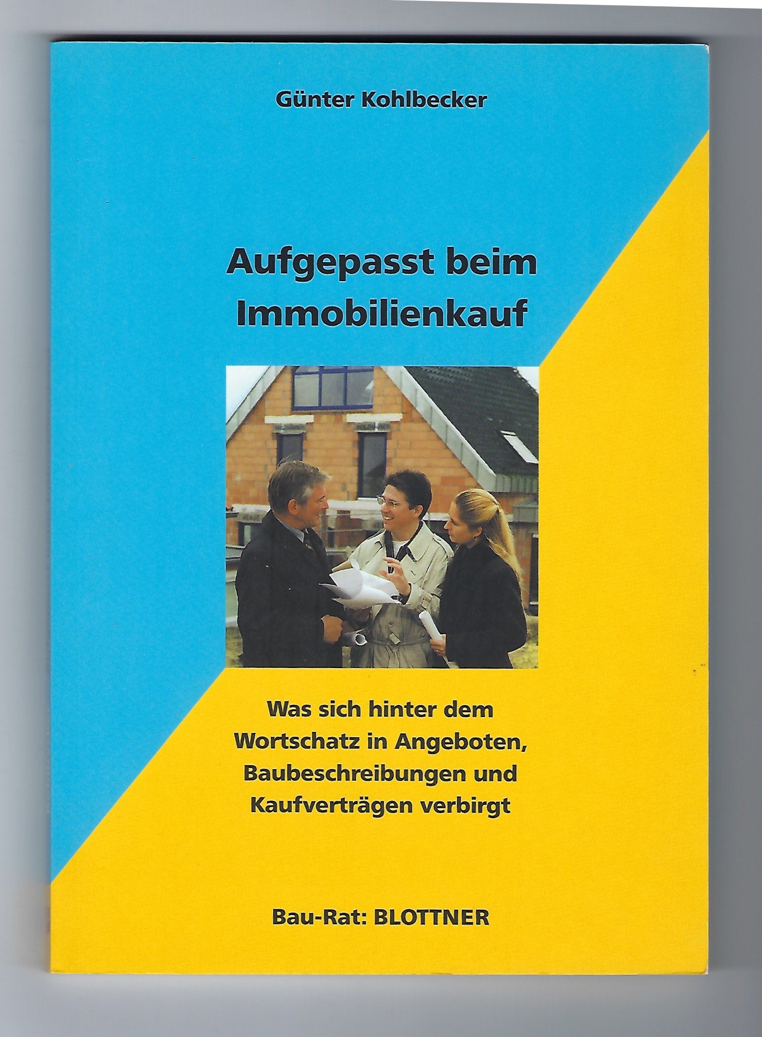 Aufgepasst beim Immobilienkauf: Was sich hinter dem Wortschatz in Angeboten, Baubeschreibungen und Kaufverträgen verbirgt (Bau-Rat) Business, Finance & Career
