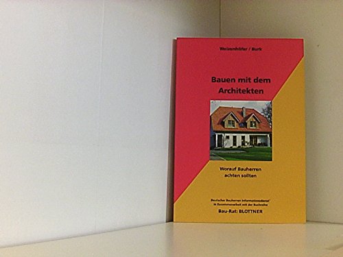 Bauen mit dem Architekten: Worauf Bauherren achten sollten (Bau-Rat) Law