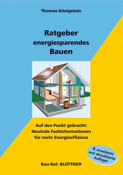 Ratgeber energiesparendes Bauen: Auf den Punkt gebracht: Neutrale Fachinformationen für mehr Energieeffizienz (Bau-Rat) Home & Household