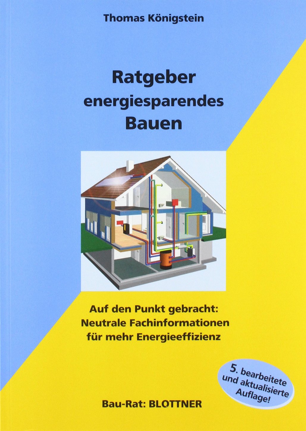 Ratgeber energiesparendes Bauen: Auf den Punkt gebracht: Neutrale Fachinformationen für mehr Energieeffizienz Home & Household