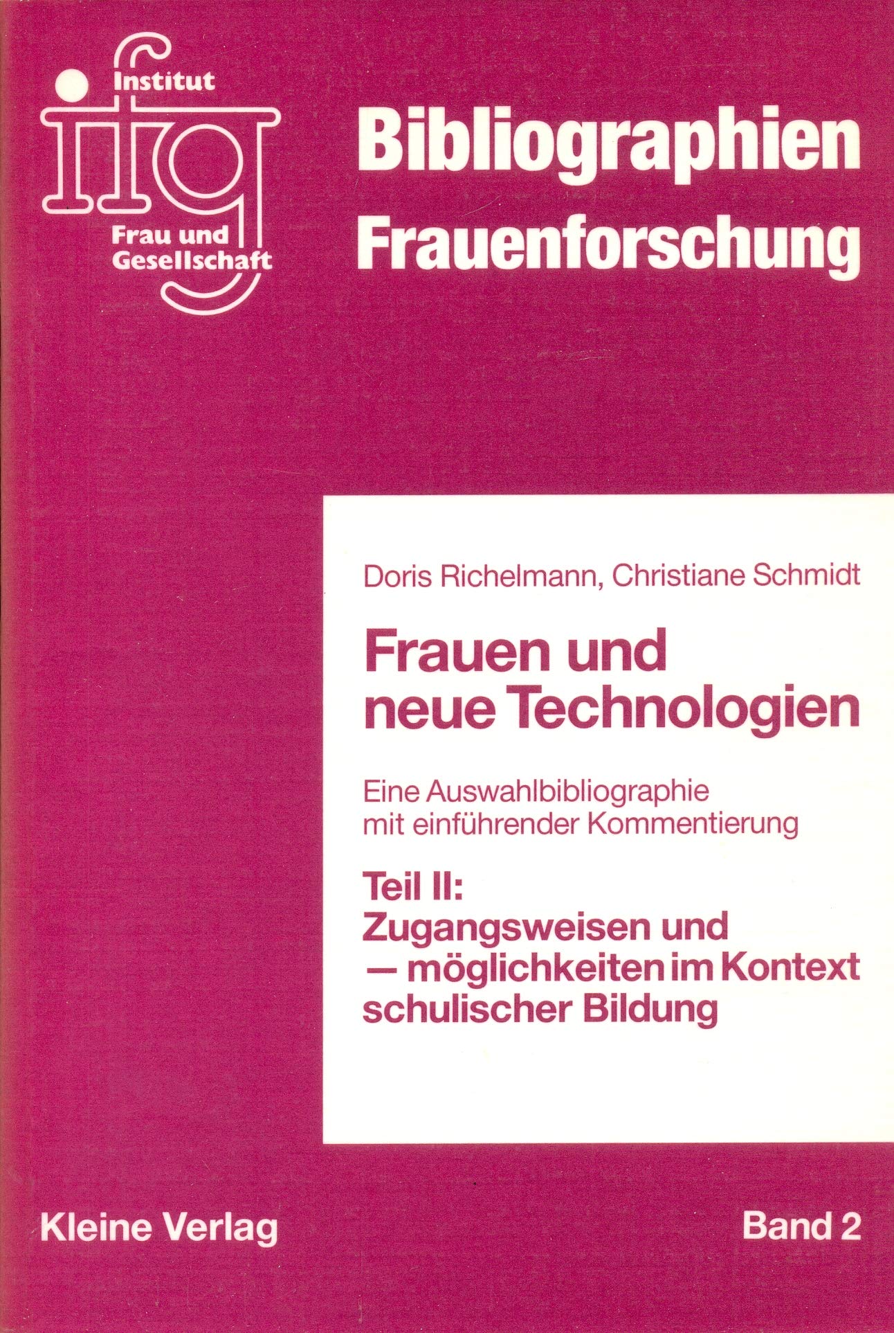 Frauen und neue Technologien. Eine Auswahlbibliographie mit einführender Kommentierung: Frauen und neue Technologien, in 2 Tln., Tl.2, Zugangsweisen ... im Kontext schulischer Bildung Books