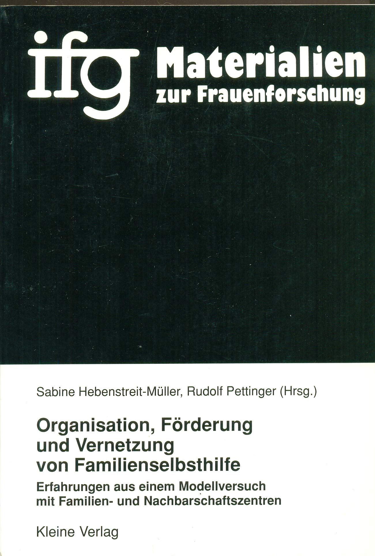 Organisation, Förderung und Vernetzung von Familienselbsthilfe: Erfahrungen aus einem Modellversuch mit Familien- und Nachbarschaftszentren: ... mit Familienzentren und Nachbarschaftszentren Law