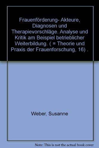 Frauenförderung - Akteure, Diagnosen und Therapievorschläge: Analyse und Kritik am Beispiel betrieblicher Weiterbildung Law