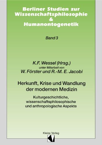 Herkunft, Krise und Wandlung der modernen Medizin: Kulturgeschichtliche, wissenschaftsphilosophische und anthropologische Aspekte Medicine