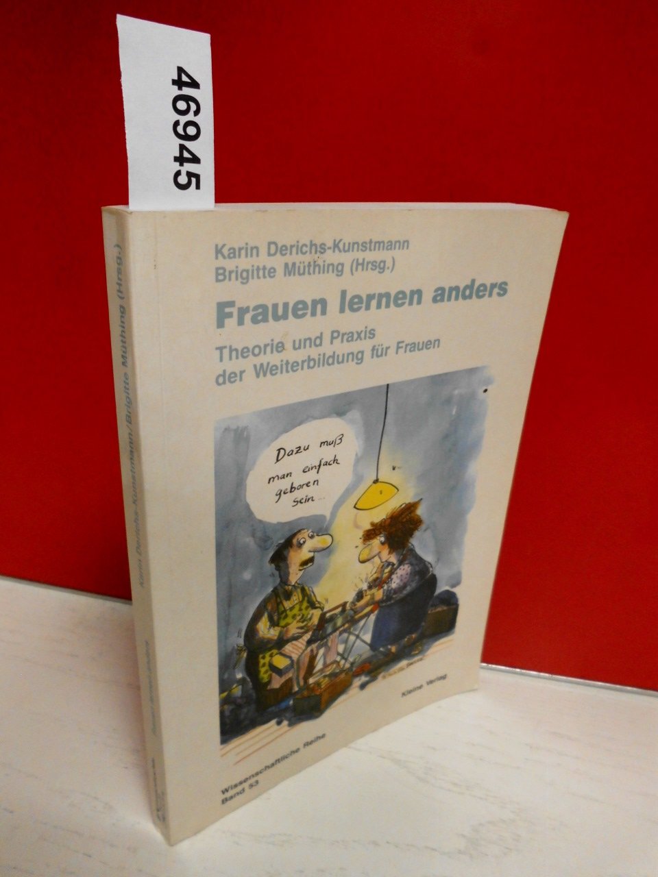 Frauen lernen anders. Theorie und Praxis der Weiterbildung für Frauen.: Theorie und Praxis der Weiterbildung für Frauen. Dokumentation der Fachtagung am 15./16.6.1992 in Recklinghausen Business, Finance & Career