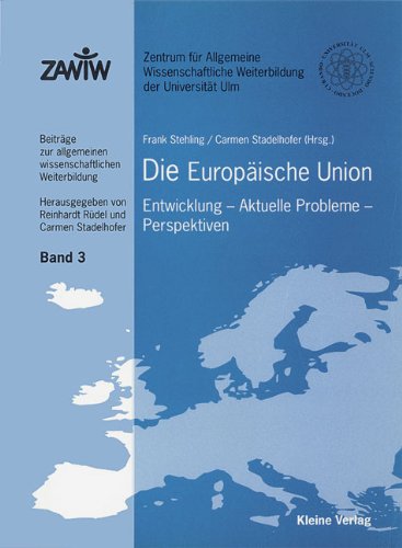Die Europäische Union: Entwicklung - Aktuelle Probleme - Perspektiven Politics & History