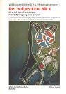 Der aufgestörte Blick. Multiple Persönlichkeiten, Frauenbewegung und Gewalt: Erweiterter Sammelband zum ersten bundesdeutschen Kongress mit dem ... Hrsg. v. Wildwasser Bielefeld Psychology