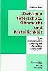 Zwischen Täterschutz, Ohnmacht und Parteilichkeit book
