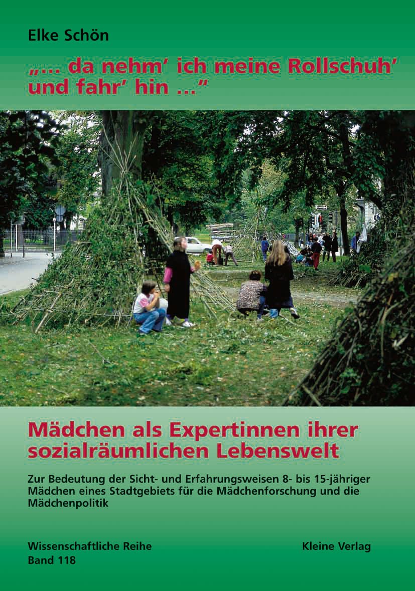 "... da nehm' ich meine Rollschuh' und fahr' hin..." Mädchen als Expertinnen ihrer sozialräumlichen Lebenswelt: Zur Bedeutung der Sicht- und ... die Mädchenforschung und die Mädchenpolitik Law