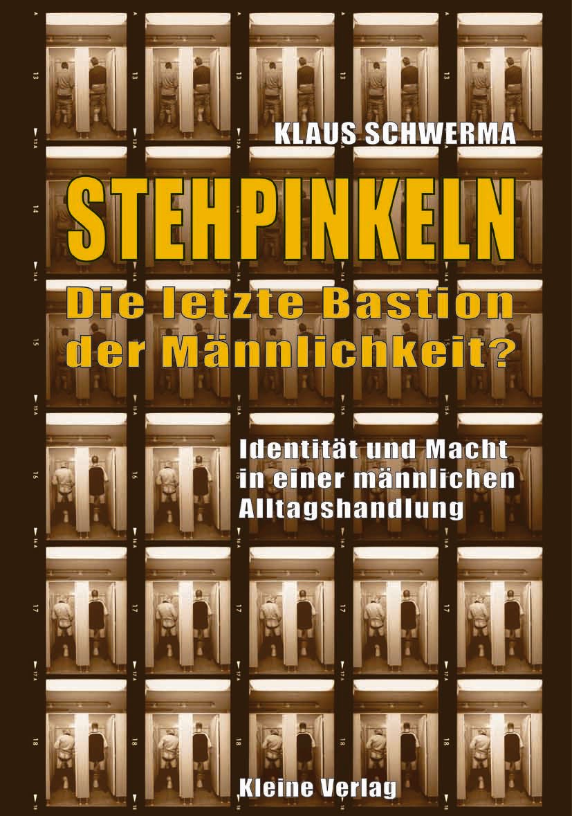 Stehpinkeln - Die letzte Bastion der Männlichkeit? Identität und Macht in einer männlichen Alltagshandlung Law