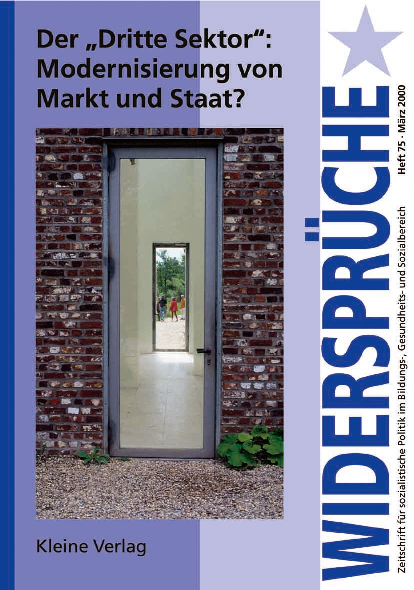 Widersprüche, H.75, Der 'Dritte Sektor': Modernisierung von Markt und Staat? Social Sciences
