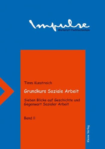Grundkurs Soziale Arbeit - Sieben Blicke auf Geschichte und Gegenwart Sozialer Arbeit: Grundkurs Soziale Arbeit, Bd.2, Blicke auf die Jahre 1955, 1970 ... Rückblick auf die Soziale Arbeit in der DDR Social Sciences