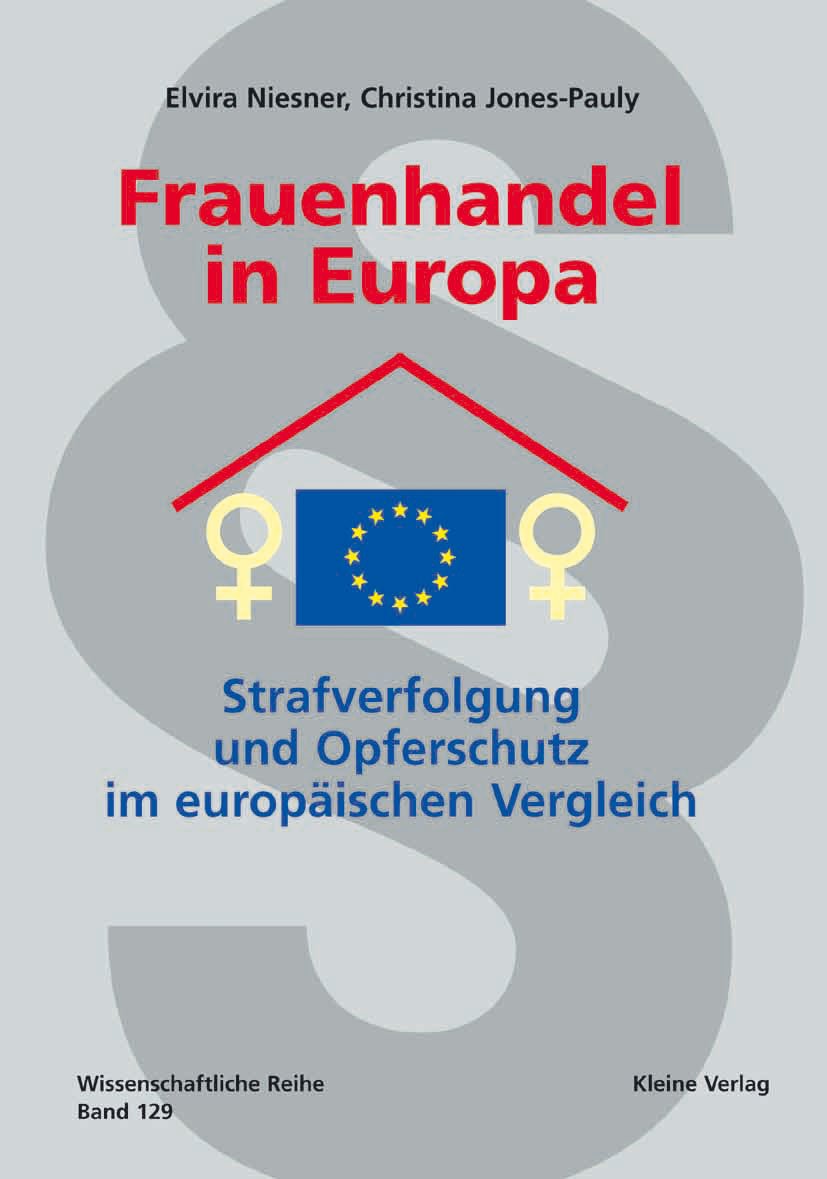 Frauenhandel in Europa /Trafficking in Women in Europe: Strafverfolgung und Opferschutz im europäischen Vergleich /Prosecution and Victim Protection: ... (FIF). Wendeband deutsch- u. englischsprachig Law