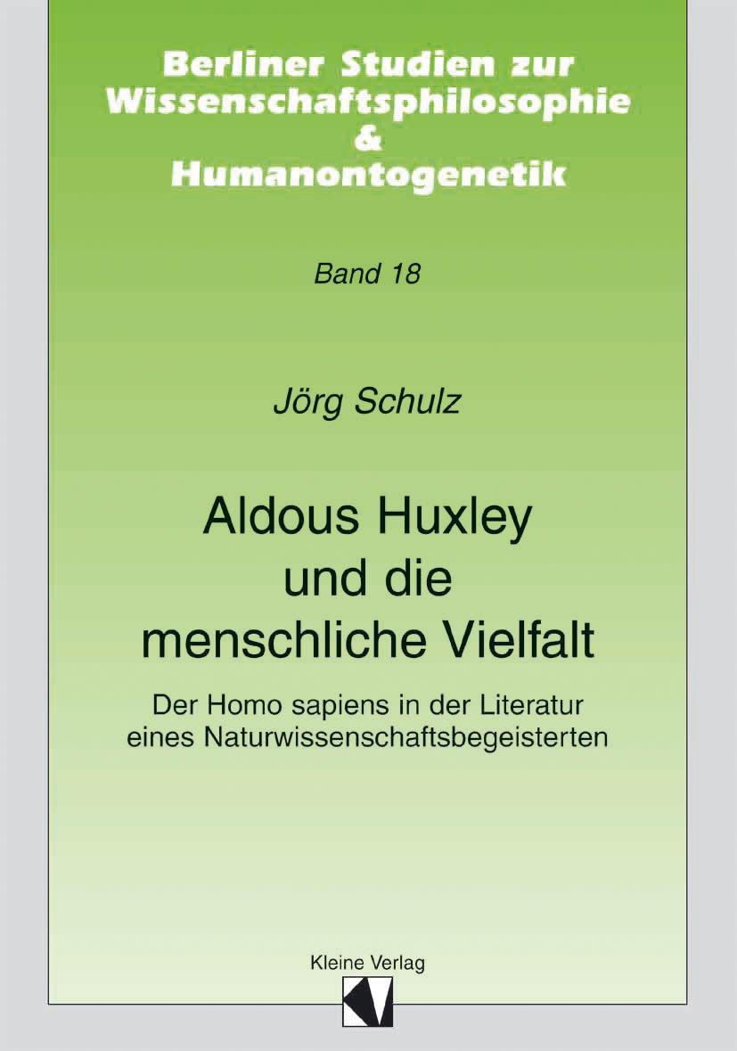 Aldous Huxley und die menschliche Vielfalt: Der Homo sapiens in der Literatur eines Naturwissenschaftsbesessenen: Der Homo sapiens in der Literatur eines Naturwissenschaftsbegeisterten Professional & Reference Books