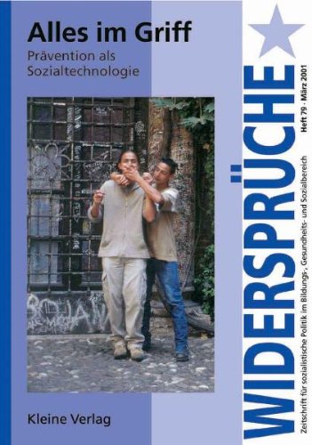 Widersprüche, H.79, Alles im Griff, Prävention als Sozialtechnologie Social Sciences