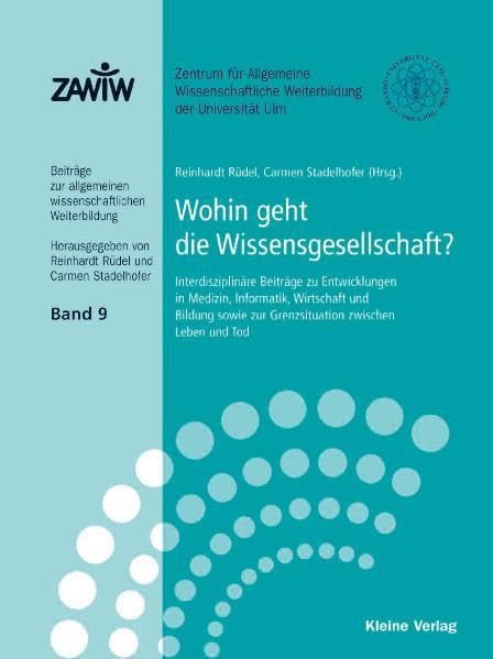 Wohin geht die Wissensgesellschaft?: Interdisziplinäre Beiträge zu Entwicklungen in Medizin, Informatik, Wirtschaft und Bildung sowie zur ... Weiterbildung der Universität Ulm (ZAWIW)) Politics & History