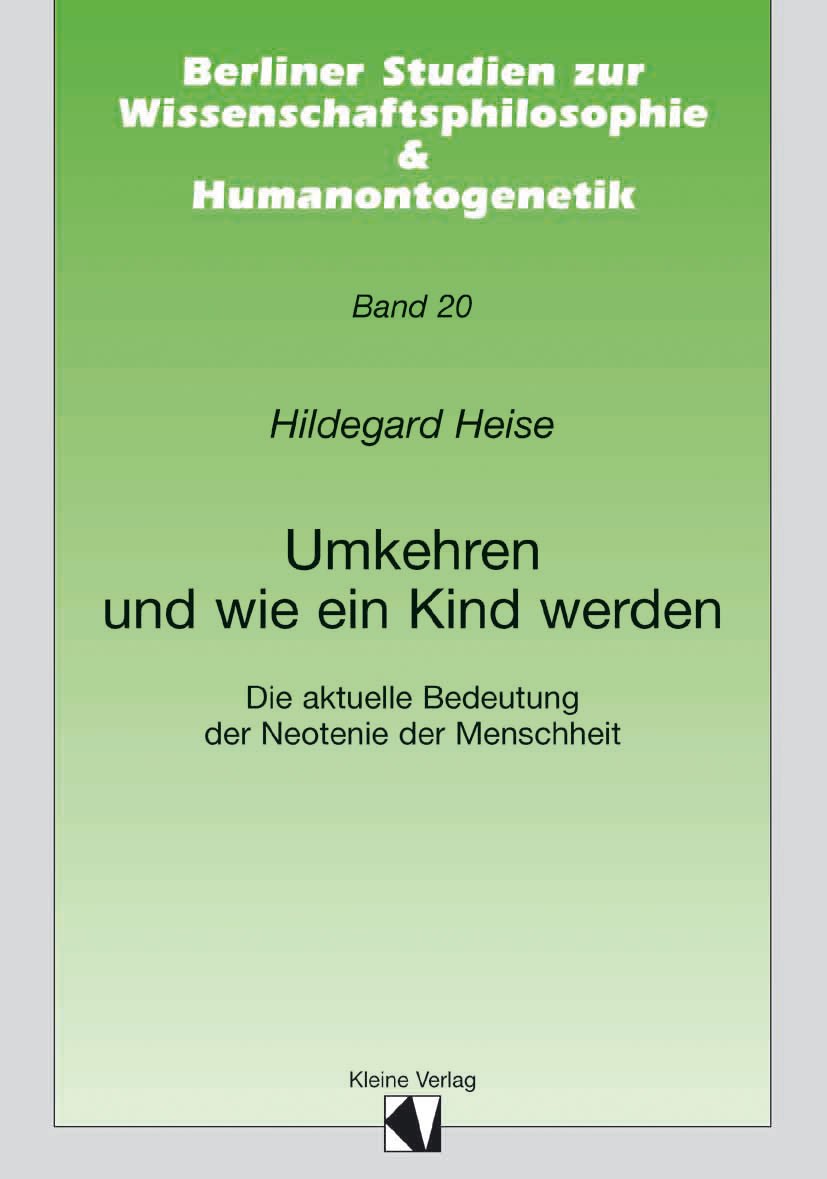 Umkehren und wie ein Kind werden: Die aktuelle Bedeutung der Neotenie der Menschheit book
