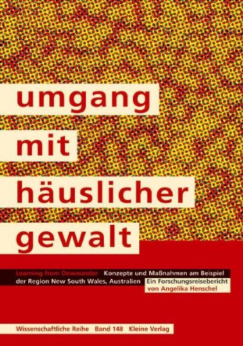 Umgang mit Häuslicher Gewalt: Learning from Downunder - Konzepte und Maßnahmen am Beispiel der Region New South Wales, Australien Ein Forschungsreisebericht Law