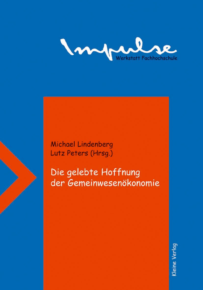 Die gelebte Hoffnung der Gemeinwesenökonomie (Impulse - Werkstatt Fachhochschule) Social Sciences