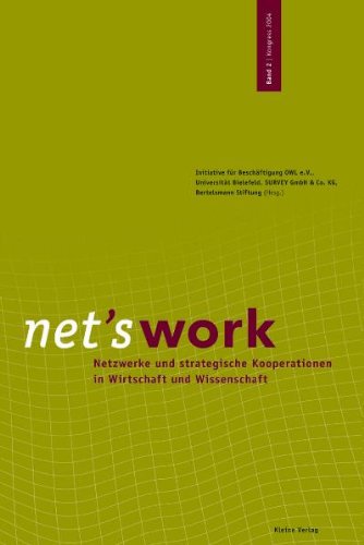 Net'swork. Netzwerke und strategische Kooperationen in Wirtschaft und Wissenschaft: Netzwerke und strategische Kooperationen in Wirtschaft ... Bielefeld, Initiative für Beschäftigung OWL Law