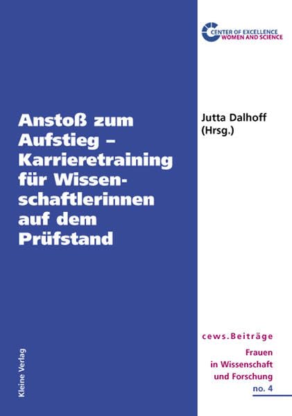 Anstoss zum Aufstieg - Karrieretraining für Wissenschaftlerinnen auf dem Prüfstand (CEWS Beiträge Frauen in Wissenschaft und Forschung) Business, Finance & Career