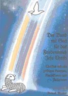 Der Bund mit Gott für das Friedensreich Jesu Christi. Christus ruft alle geistigen Gruppen, Konfessionen und Religionen Philosophy