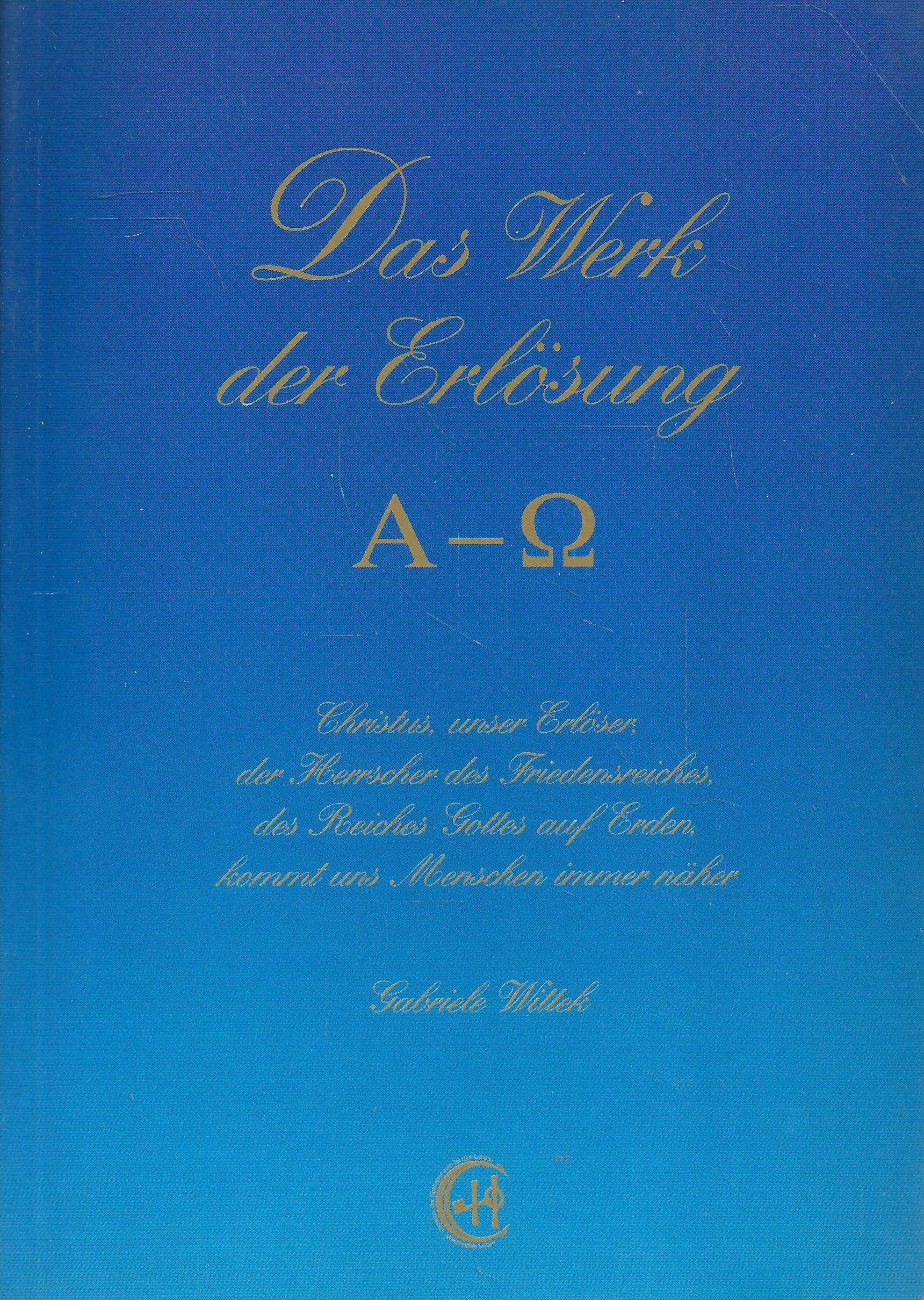 Das Werk der Erlösung Alpha und Omega. Christus, unser Erlöser, der Herrscher des Friedensreiches, des Reiches Gottes auf Erden, kommt uns Menschen immer näher Books