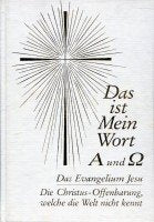 Das ist Mein Wort A und Q. Das Evangelium Jesu. Die Christus-Offenbarung, welche die Welt nicht kennt. Band 1 Books