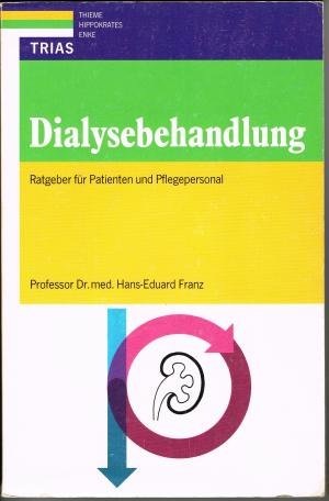Dialysebehandlung: Ratgeber für Patienten und Pflegepersonal Books