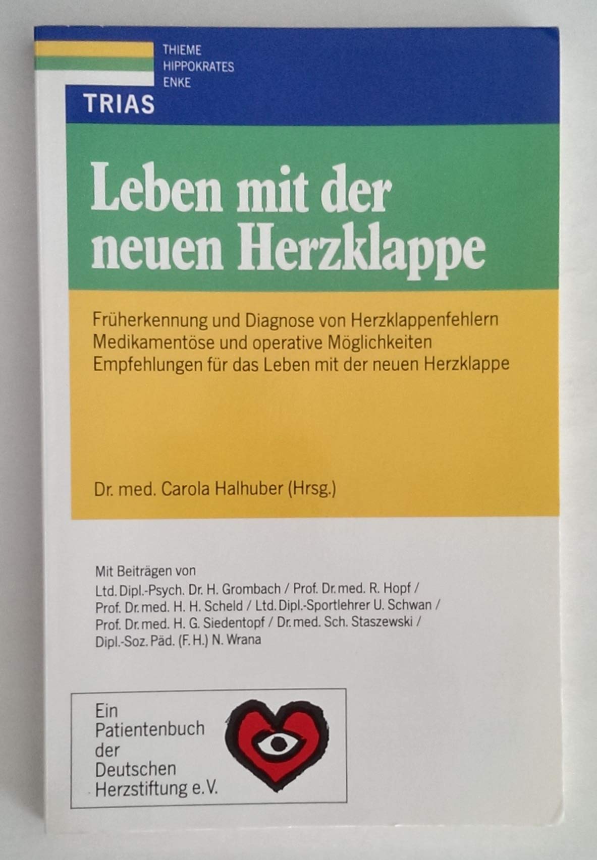 Leben mit der neuen Herzklappe: Früherkennung und Diagnose von Herzklappenfehlern, Medikamentöse und operative Möglichkeiten, Empfehlungen für das ... Patientenbuch der Deutschen Herzstiftung e.V. Books