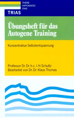 Übungsheft für das autogene Training: Konzentrative Selbstentspannung Lifestyle