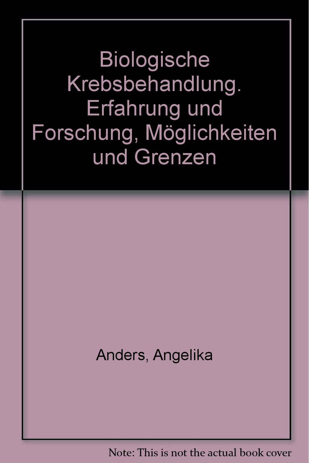 Biologische Krebsbehandlung: Erfahrung und Forschung, Möglichkeiten und Grenzen Medicine