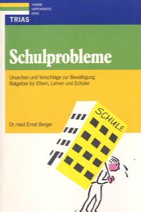 Schulprobleme: Ursachen und Vorschläge zur Bewältigung: Ratgeber für Eltern, Lehrer und Schüler Psychology